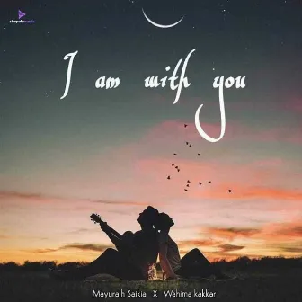 I am with you by Wahima kakkar