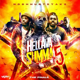 HellaVaSumma 5 THE FINALÉ by NoShhurt Stakz