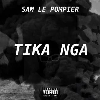 TIKA NGA by Sam Le Pompier