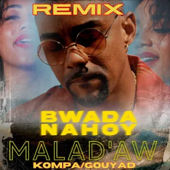 Malad'aw (Remix Kompa/Gouyad) by Bwada Nahoy