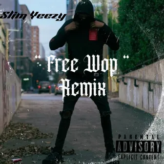 Free Wop (Remix) by Slim Yeezy