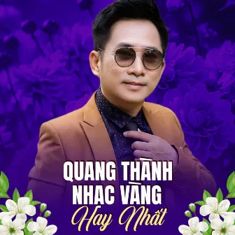 Quang Thành Nhạc Vàng Hay Nhất by Quang Thành