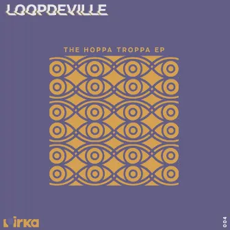 The Hoppa Troppa EP by Loopdeville