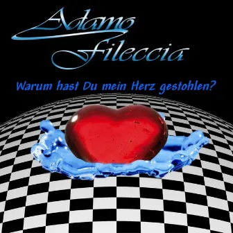 Warum hast du mein Herz gestohlen? by Adamo Fileccia