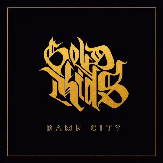 Gold Kids by Damn City