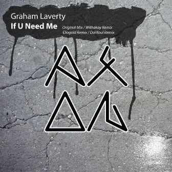 If U Need Me by Graham Laverty