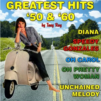 Greatest Hits '50 & '60 by Tony Ray