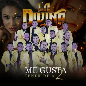 Me Gusta Tener de a Dos by Banda La Divina