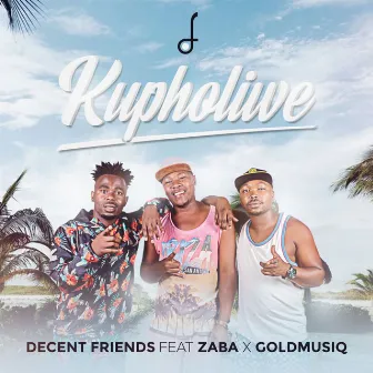 Kupholiwe by Decent Friends