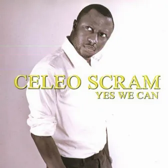 Yes We Can by Celeo Scram