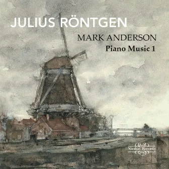 Röntgen: Piano Music Volume 1 by Julius Röntgen