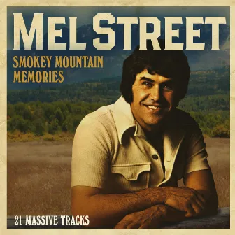 Smokey Mountain Memories by MEL STREET