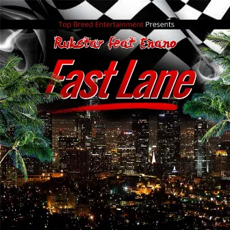 Fast Lane (feat. Enano) by Rukstar