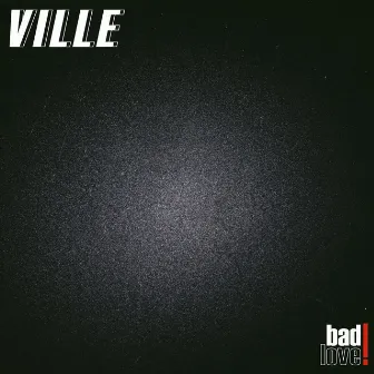 Bad Love by Ville