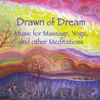 Drawn of Dream: Music for Massage, Yoga, and Other Meditations by Tom Wallace