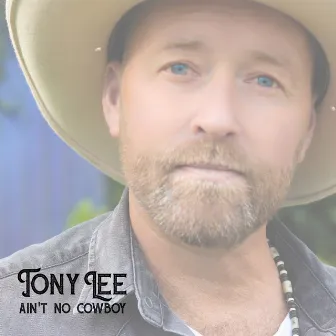 Ain't No Cowboy by Tony Lee