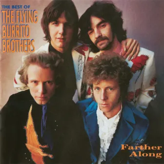 Farther Along: The Best Of The Flying Burrito Brothers by The Flying Burrito Brothers