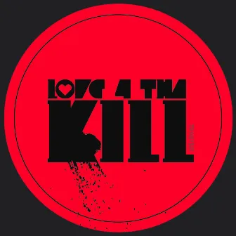 Love 4 Tha Kill by Unknown