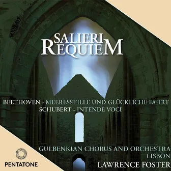 Salieri: Requiem in C Minor - Beethoven: Meeresstille und Glückliche Fahrt - Schubert: Intende voci by Orquestra Gulbenkian