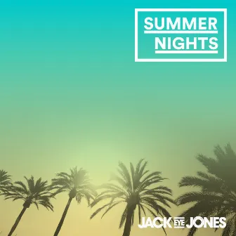 Summer Nights by Jack Eye Jones