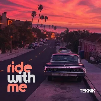 Ride with Me by Teknik