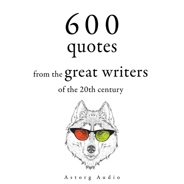 Chapter 4.2 - 600 Quotations from the Great Writers of the 20th Century