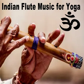 Indian Flute Music for Yoga (Bansuri Music, Instrumental Music, Calming Music & Yoga Music) by Flute Meditation