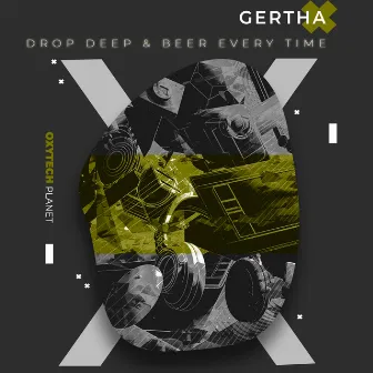 Drop Deep & Beer Every Time by Gertha