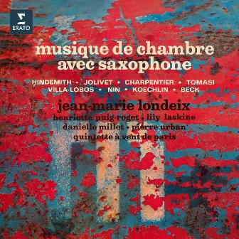 Hindemith, Jolivet, Charpentier, Tomasi, Villa-Lobos, Nin, Koechlin & Beck: Musique de chambre avec saxophone by Jean-Marie Londeix