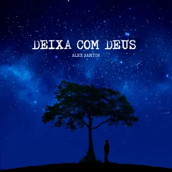 Deixa Com Deus by Alex Santos