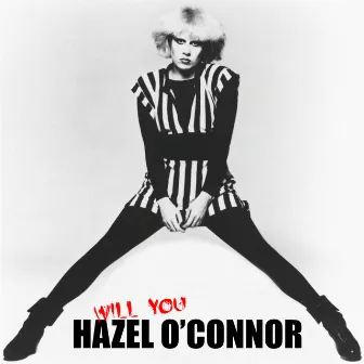 Hazel O'Connor - Will You by Hazel O'Connor