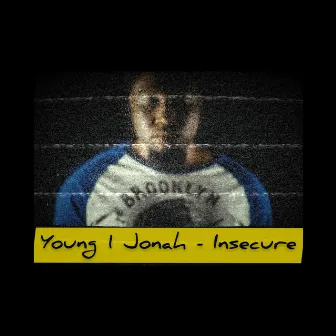 Insecure by Young 1 Jonah