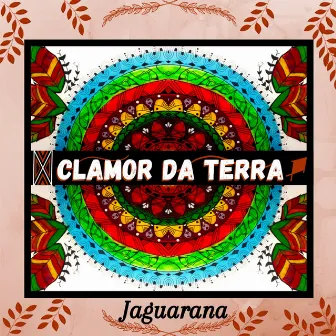 Clamor da Terra by Jaguarana