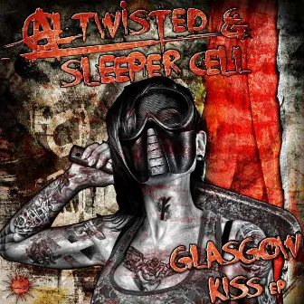 Glasgow Kiss by Sleeper Cell