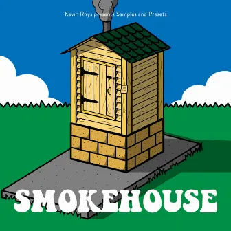 SMOKEHOUSE by Kevin Rhys