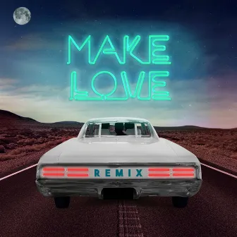 Make Love (Malachi Mott Remix) by Malachi Mott