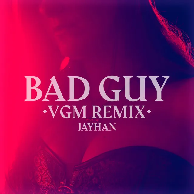 Bad Guy (VGM Remix)