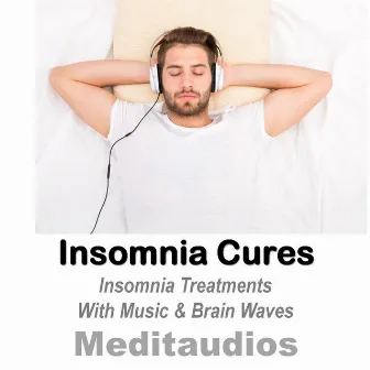 Insomnia Cures (Insomnia Treatments With Music & Brain Waves) by Meditaudios