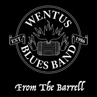 From the Barrell by Wentus Blues Band