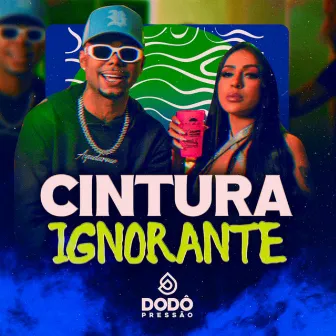 Cintura Ignorante by Dodô Pressão