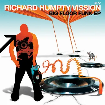 Big Floor Funk EP by Richard 'Humpty' Vission