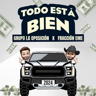 Todo Está Bien by Grupo La Oposicion