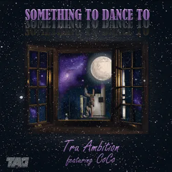 Something to Dance to by Tru Ambition