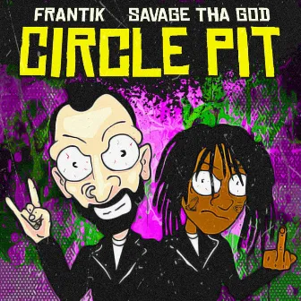 CIRCLE PIT by Frantik