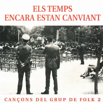 Els Temps Encara Estan Canviant - Cançons del Grup de Folk Vol. 2 by Grup De Folk