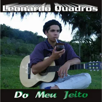 Do Meu Jeito by Leonardo Quadros