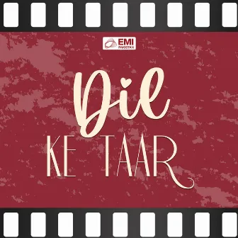 Dil Ke Taar (Original Motion Picture Soundtrack) by 