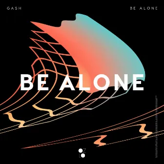 Be Alone by GASH