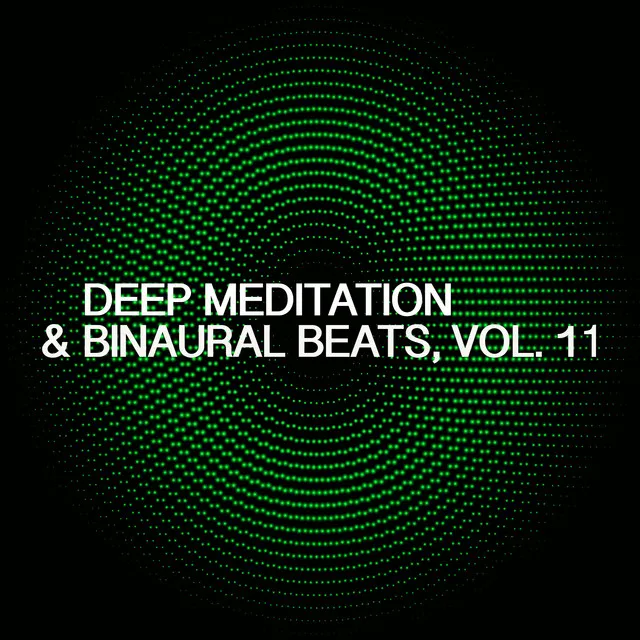 Deep Meditation & Binaural Beats, Vol. 11