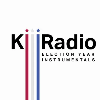 Election Year Instrumentals by KillRadio